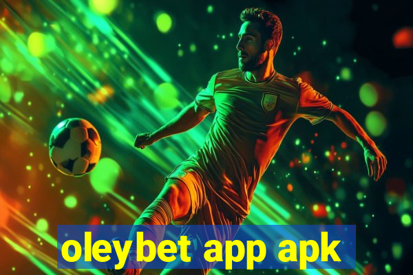 oleybet app apk