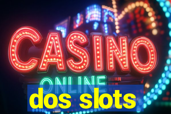 dos slots