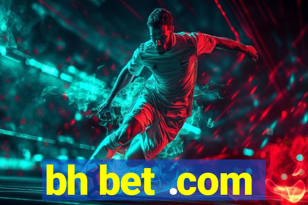 bh bet .com