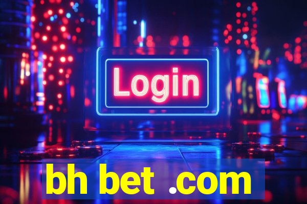 bh bet .com