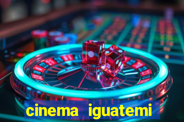 cinema iguatemi porto alegre