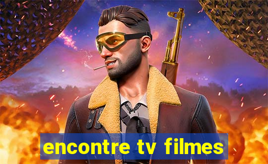 encontre tv filmes