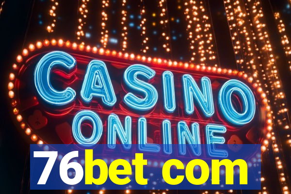 76bet com