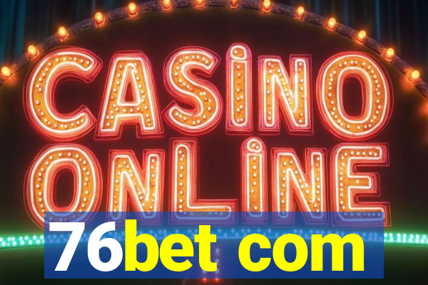 76bet com