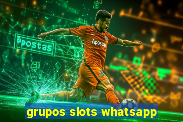 grupos slots whatsapp