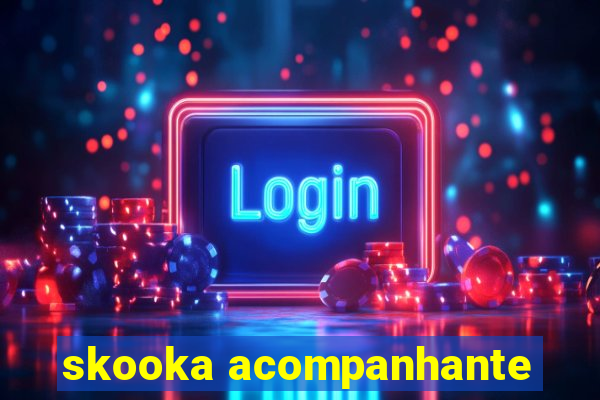 skooka acompanhante