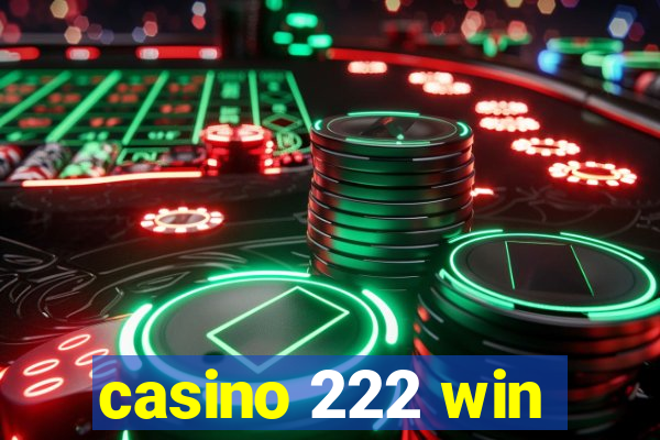 casino 222 win