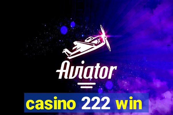 casino 222 win
