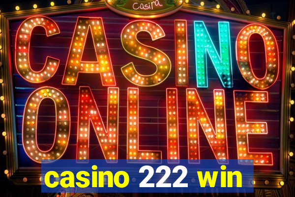 casino 222 win