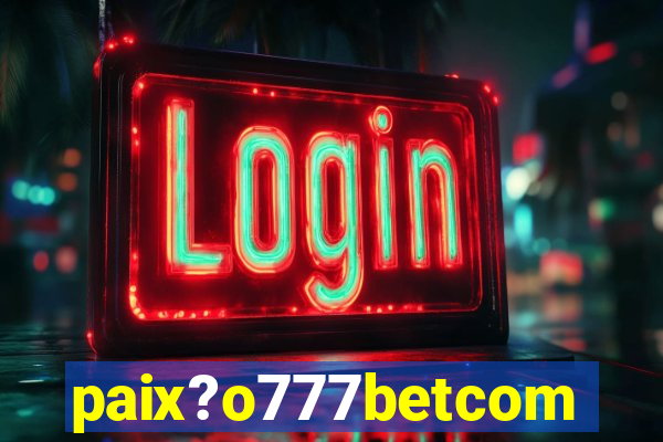 paix?o777betcom