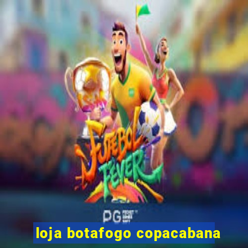 loja botafogo copacabana