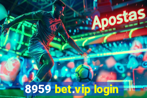 8959 bet.vip login