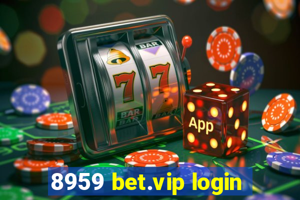 8959 bet.vip login