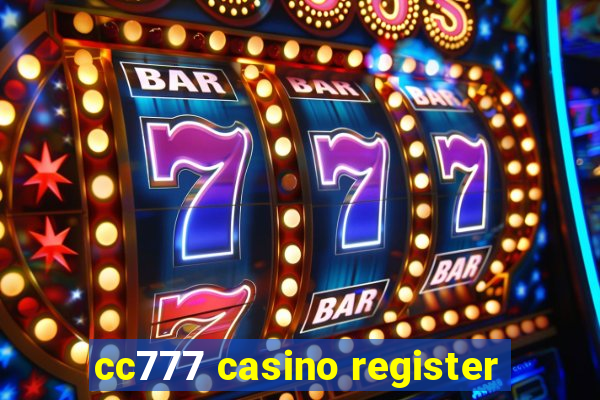 cc777 casino register