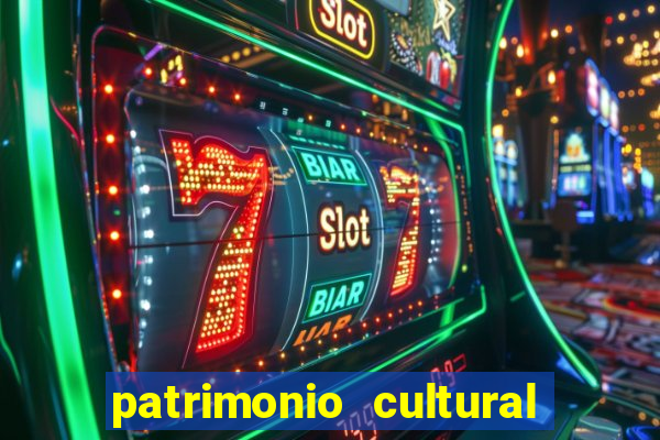 patrimonio cultural material e imaterial da bahia