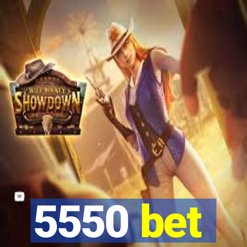 5550 bet