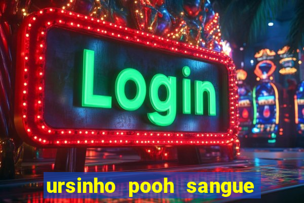 ursinho pooh sangue e mel 2 dublado online