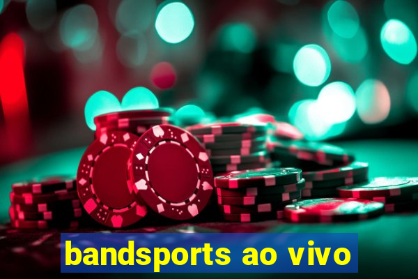 bandsports ao vivo
