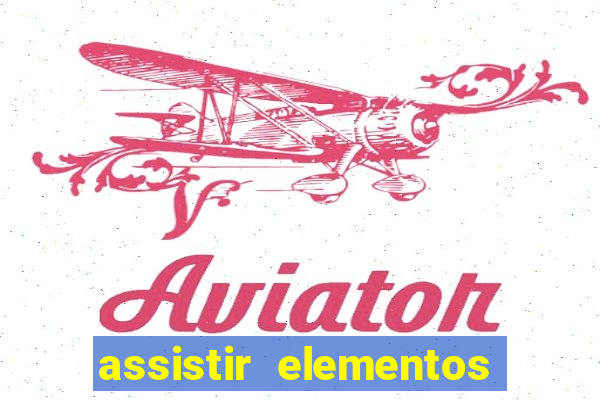 assistir elementos online dublado drive