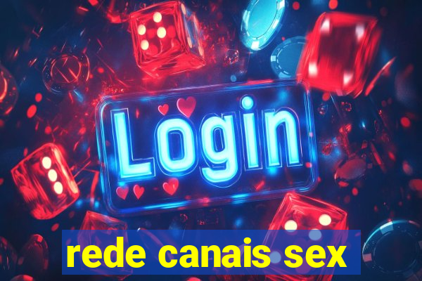 rede canais sex
