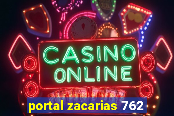 portal zacarias 762