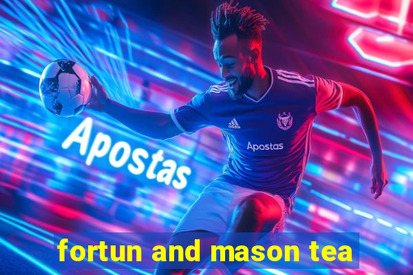 fortun and mason tea