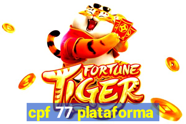 cpf 77 plataforma