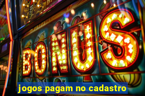 jogos pagam no cadastro