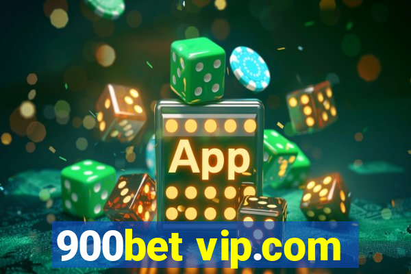 900bet vip.com