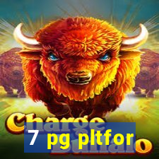 7 pg pltfor