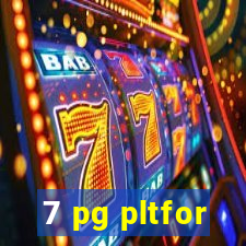 7 pg pltfor