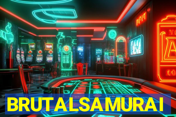 BRUTALSAMURAI
