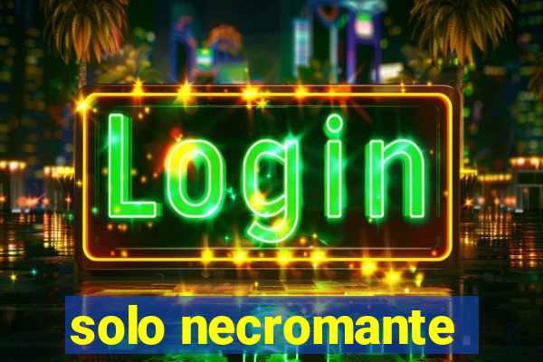 solo necromante