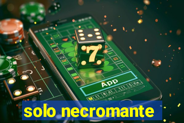solo necromante