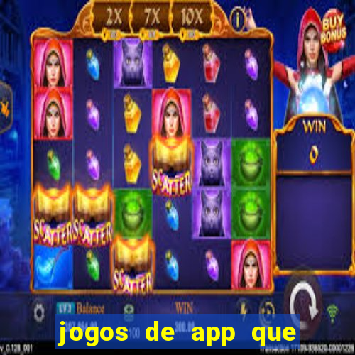 jogos de app que ganha dinheiro