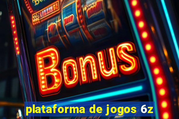 plataforma de jogos 6z