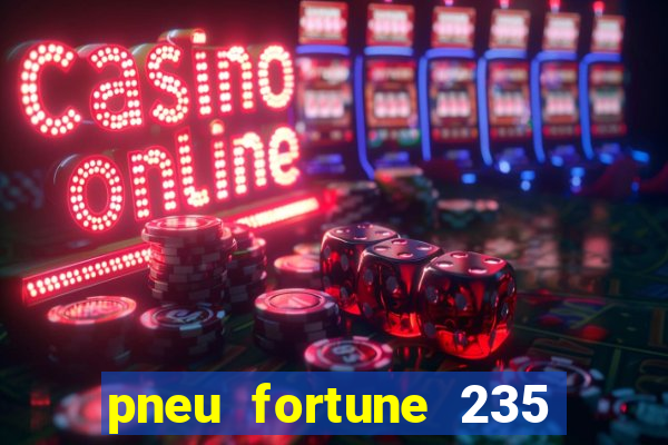 pneu fortune 235 55 r18