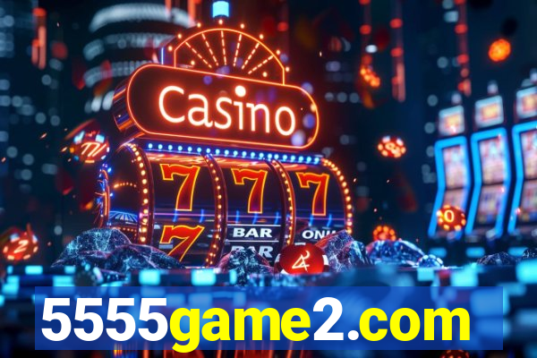 5555game2.com