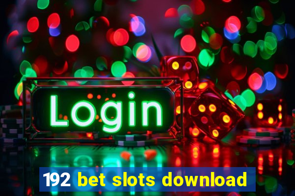 192 bet slots download