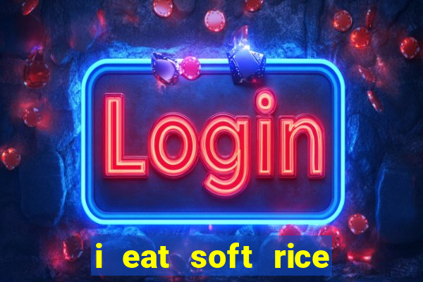 i eat soft rice in another world manga pt br