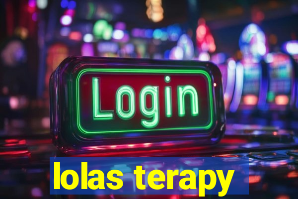 lolas terapy