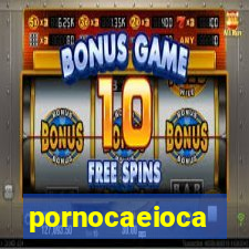 pornocaeioca