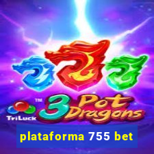 plataforma 755 bet