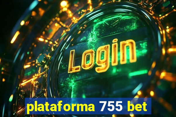plataforma 755 bet