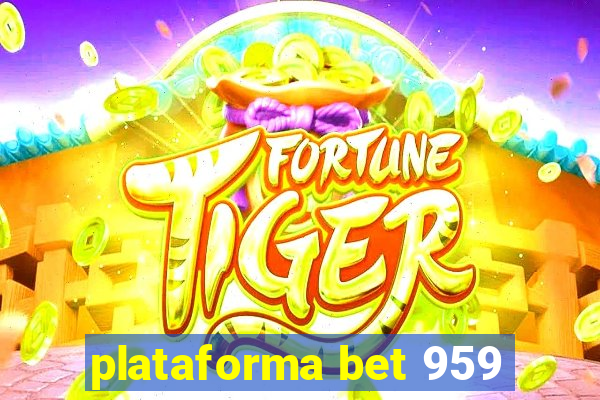 plataforma bet 959