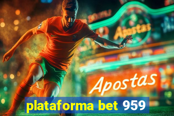 plataforma bet 959