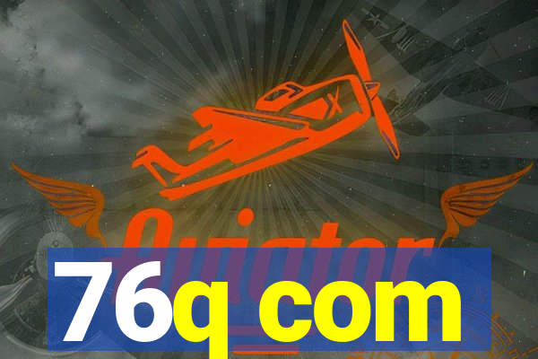 76q com