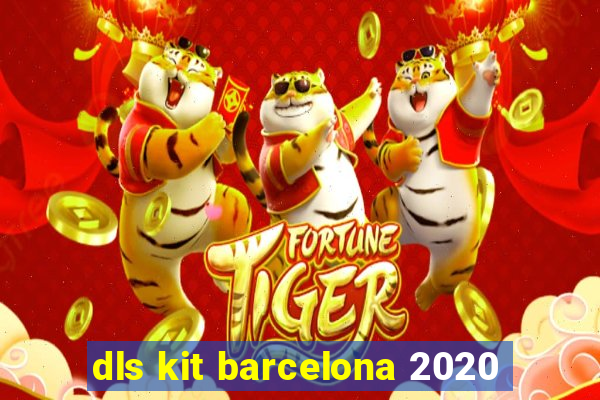 dls kit barcelona 2020