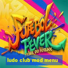ludo club mod menu