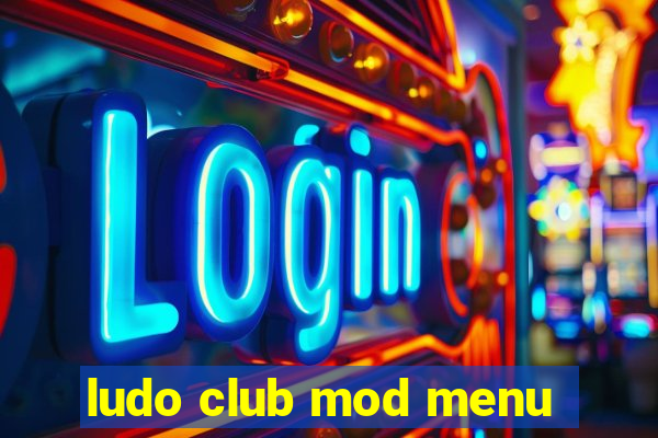 ludo club mod menu